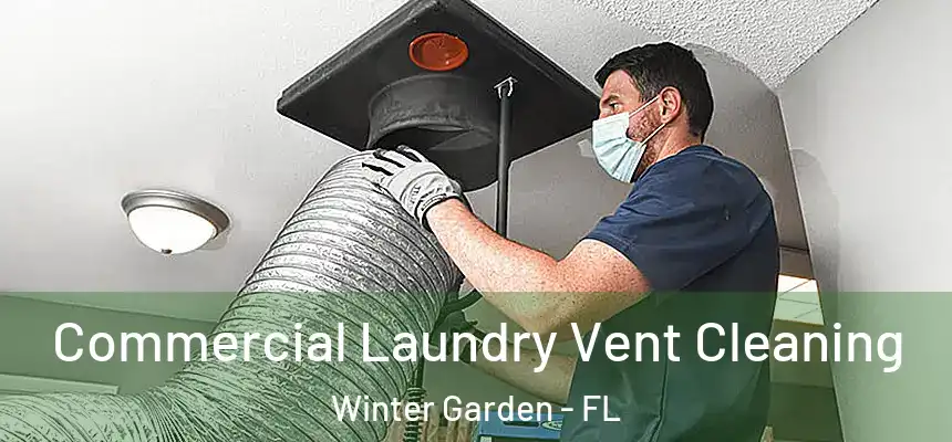 Commercial Laundry Vent Cleaning Winter Garden - FL