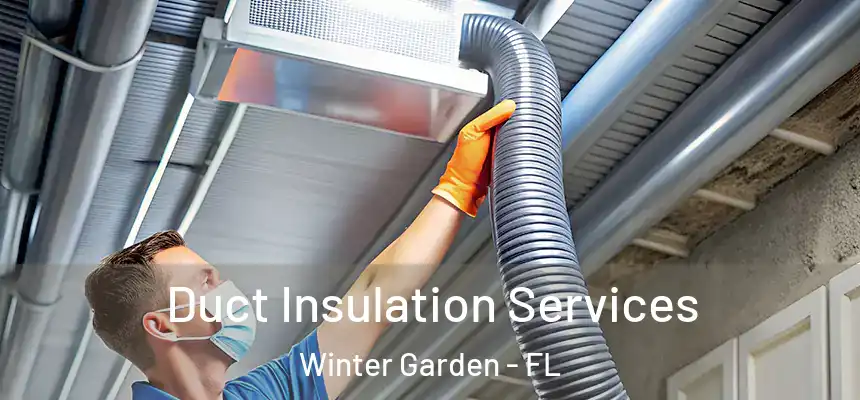 Duct Insulation Services Winter Garden - FL